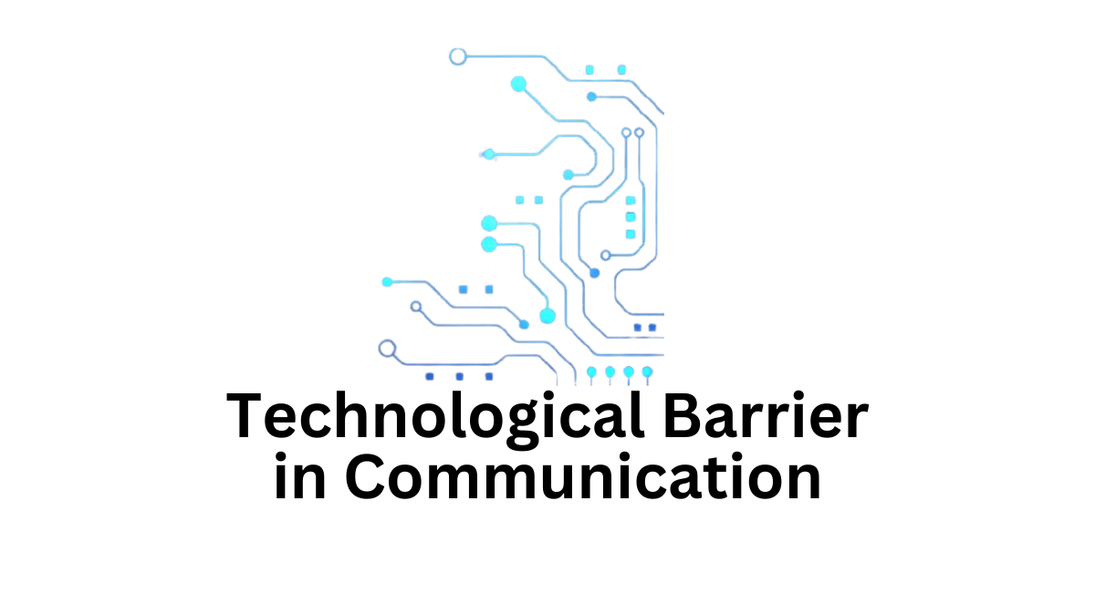 technological barrier in communication