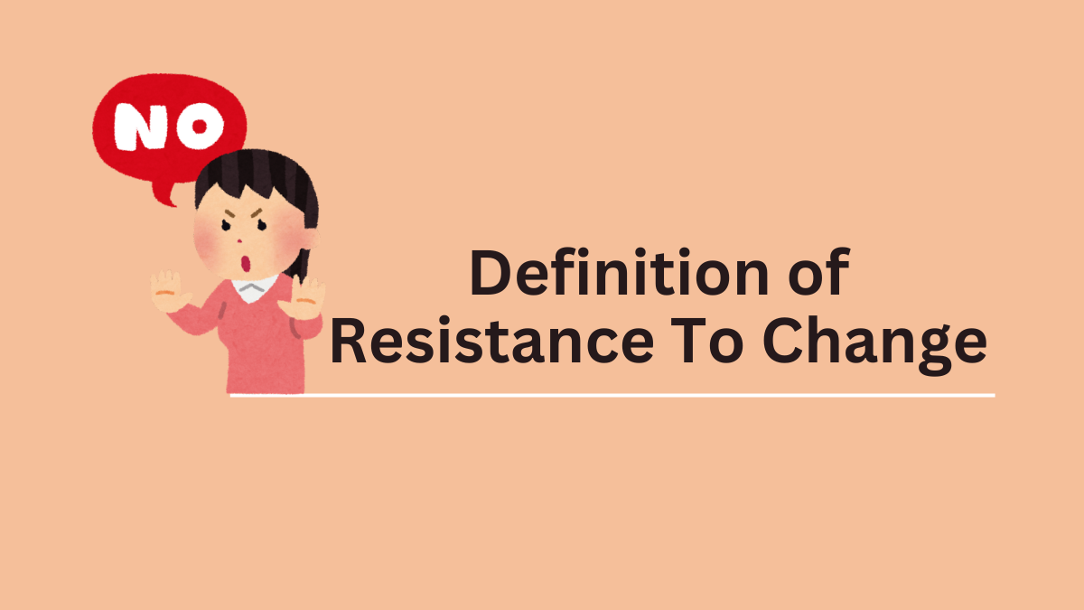 definition of resistance to change