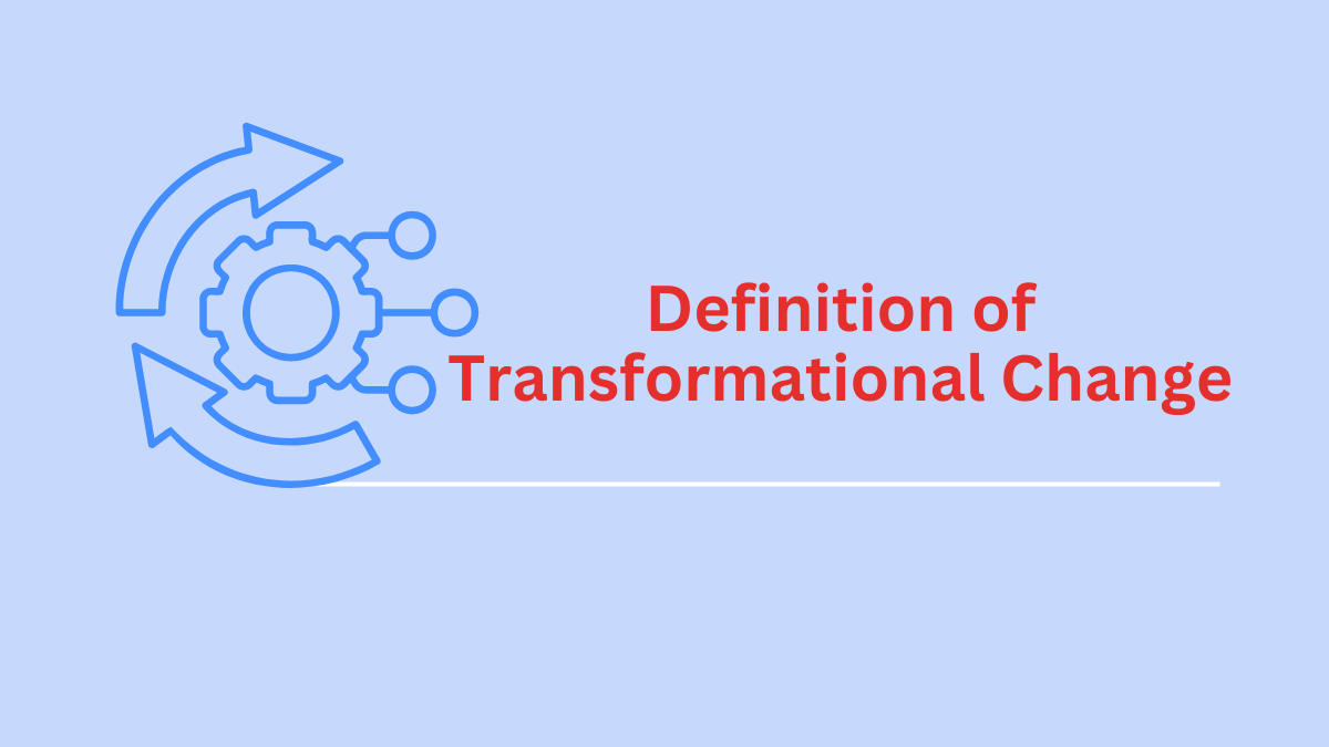 definition of transformational change